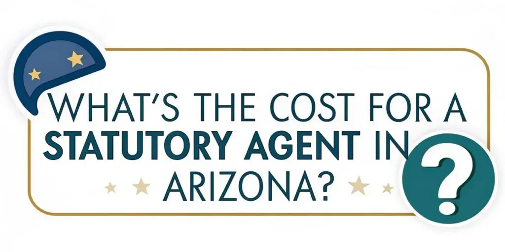 What's the Cost for a Statutory Agent in Arizona